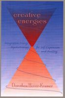 Creative Energies: Integrative Energy Psychotherapy for Self-Expression and Healing 0393703843 Book Cover