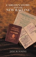 Carlos's story and the new ratline 1528903196 Book Cover