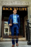 Back To Life: Fighting Injustice With Justice (Wrong Turn Right/Source Of Information/tbd) 1733434283 Book Cover