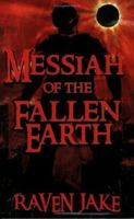 Messiah of the Fallen Earth 0977899403 Book Cover