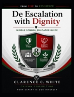 From Risk to Resilience: De-Escalation with Dignity: Middle School Educators Edition B0H6CPM32D Book Cover