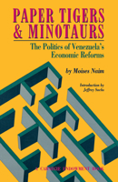 Paper Tigers and Minotaurs: The Politics of Venezuela's Economic Reforms 0870030264 Book Cover