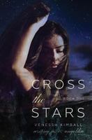 Cross the Stars (Crossing Stars #1) 0692633839 Book Cover
