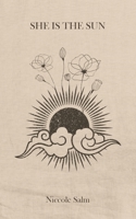 SHE IS THE SUN: A Collection of Poetry B08TQJ956V Book Cover