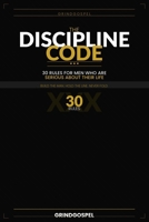 The Discipline Code: 30 Rules for Men Who Have No Time to Waste B0GYLQ46P9 Book Cover