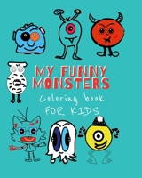 My Funny monsters: Coloring book for kids. Toddlers or the less will love "my funny monsters", coloring book filled with 50 pages of fun coloring with funny and graphic monsters never before drawn!! B08SV1G3VT Book Cover