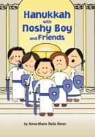 Hanukkah with Noshy Boy and Friends 097536295X Book Cover