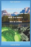 Augmentez vos revenus à au moins $7000 par semaine avec PICK 3 et PICK 4 jeux de loterie: Gagnez régulièrement 1723791326 Book Cover