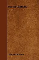 Two in Captivity 1165149508 Book Cover