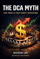 The DCA Myth: The Trap of Buy-Only Investing B0GSMV2MN9 Book Cover