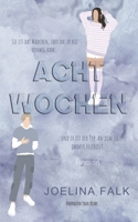 Acht Wochen: Ein Fake-Dating Hockey Roman (Unfrozen Four (Deutsch)) (German Edition) 3910980074 Book Cover