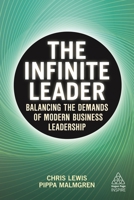 The Infinite Leader: Balancing the Demands of Modern Leadership 178966649X Book Cover