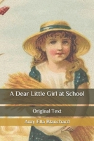 A Dear Little Girl at School 1515220605 Book Cover