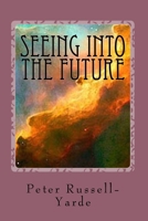 Seeing Into The Future: Understanding the Revelation of John 1505435609 Book Cover