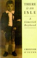 There Is an Isle: A Limerick Boyhood 1856352196 Book Cover