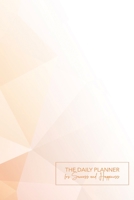 The Daily Planner for Success and Happiness: Daily and Weekly Agenda for Achieving Goals and Living Happier. 1709478691 Book Cover