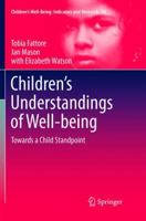 Children’s Understandings of Well-being: Towards a Child Standpoint 9402414126 Book Cover