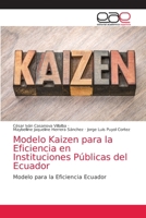 Modelo Kaizen para la Eficiencia en Instituciones Públicas del Ecuador: Modelo para la Eficiencia Ecuador 620303620X Book Cover