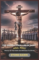 THE INSPIRATIONAL LIFE OF SAINT PAUL MIKI: Martyr Of The Faith And Witness To Christ B0DY7XP5B6 Book Cover