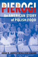 Pierogi : An American Story of Polish Food 0231223463 Book Cover