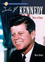 Sterling Biographies: John F. Kennedy: Voice of Hope (Sterling Biographies) 1402732325 Book Cover
