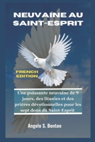 NEUVAINE AU SAINT-ESPRIT: Une puissante neuvaine de 9 jours, des litanies et des prières dévotionnelles pour les sept dons du Saint-Esprit (French Edition) B0DWLLD4MR Book Cover
