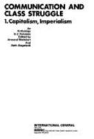Communication and Class Struggle: Capitalism, Imperialism 0884770117 Book Cover