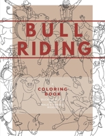 Bull Riding: A Coloring Book - Bucking Bulls with Male & Female Riders: Rodeo Sports Book for Adults and Children B08P5YM8WP Book Cover