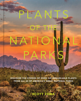 Plants of the National Parks: Discover the Stories of Over 100 Remarkable Plants from All 63 of America's Great National Parks B0GZ6CG2H6 Book Cover