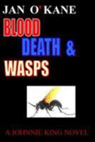Blood Death and Wasps: A Johnnie King Novel 198496528X Book Cover