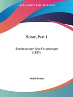 Horaz, Part 1: Entdeckungen Und Forschungen (1885) 1161198024 Book Cover