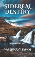 SIDEREAL DESTINY: If Fate Unfolds Beforehand! 1799004120 Book Cover
