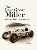 The Last Great Miller: The Four Wheel Drive Indy Car 0768005000 Book Cover