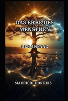 DAS ERBE DES MENSCHEN: DER ANFANG (German Edition) B0GFLG2TKN Book Cover