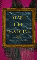 Stars Like Gasoline B0C26JZZ5F Book Cover