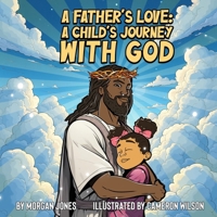 A Father's Love: A Child's Journey with God B0FCCPQLR4 Book Cover