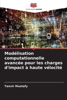 Modélisation computationnelle avancée pour les charges d'impact à haute vélocité 6205928264 Book Cover