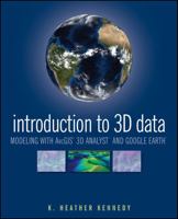 Introduction to 3D Data: Modeling with Arcgis 3D Analyst and Google Earth 0470381248 Book Cover