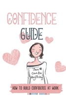 Confidence Guide: How To Build Confidence At Work: Severe Anxiety Meditation B095SNPDPV Book Cover