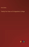 Twenty Five Years at St Augustine's College 3385201489 Book Cover
