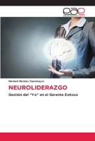 NEUROLIDERAZGO: Gestión del “Yo” en el Gerente Exitoso 6203033219 Book Cover