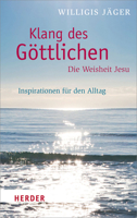 Klang Des Gottlichen - Die Weisheit Jesu: Inspirationen Fur Den Alltag 3451069113 Book Cover