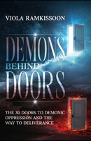 Demons Behind Doors: The 30 Doors to Demonic Oppression and the Way to Deliverance B0HKCKJ12X Book Cover