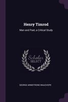 Henry Timrod 1161865950 Book Cover