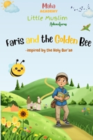 Faris and the Golden Bee (Little Muslim Adventures) B0GCGHRLRQ Book Cover
