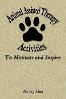 Animal Assisted Therapy Activities to Motivate and Inspire 0976696584 Book Cover