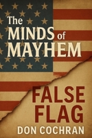 False Flag (The Minds of Mayhem) B0FY5H1S1M Book Cover