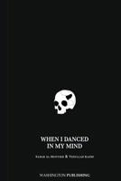 When I danced In My Mind 1548703257 Book Cover