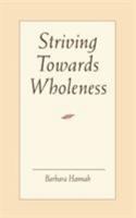 Striving Towards Wholeness 0938434322 Book Cover