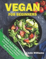 Vegan For Beginners: The Guide To A Healthy Diet That Promote Longer Lifespan, Lose Weight Fast & Reduce Risk Of Cancer 1699277613 Book Cover